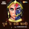 About Durga Se Bani Kali Song